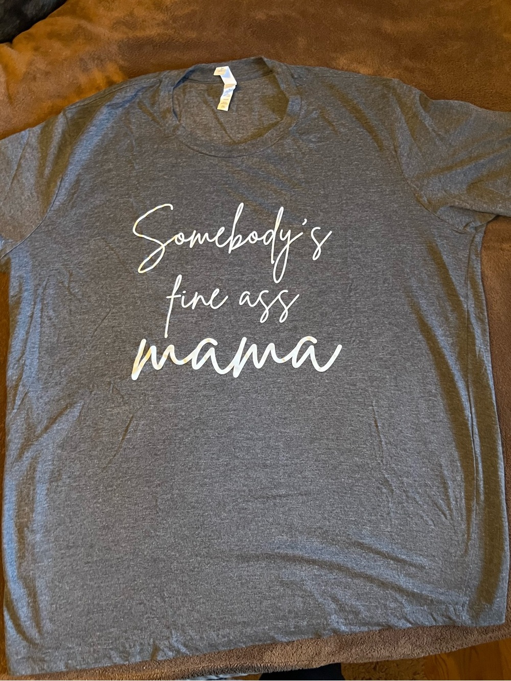 Gray Graphic Tee with White Script “Someone’s fine ass Mama” size XXL